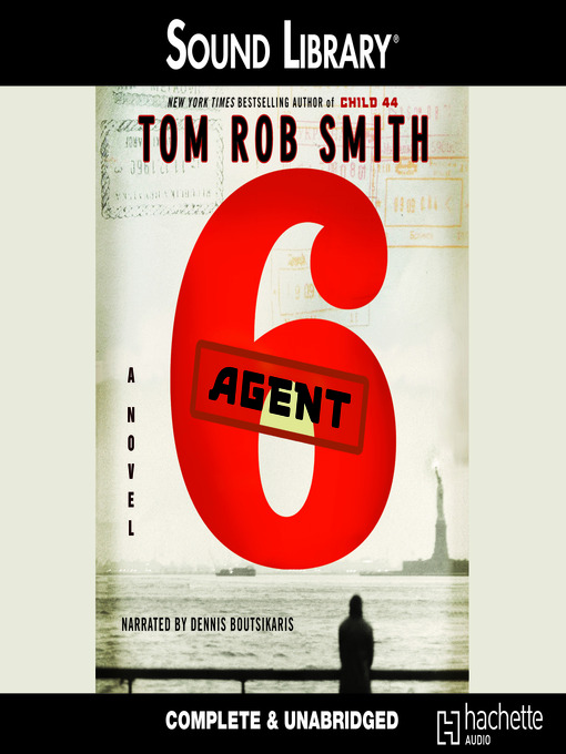 Title details for Agent 6 by Tom Rob Smith - Wait list